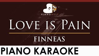 Finneas - Love Is Pain - Higher Key Piano Karaoke Instrumental