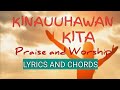 KINAUUHAWAN KITA | Praise and Worship Song LYRICS AND CHORDS