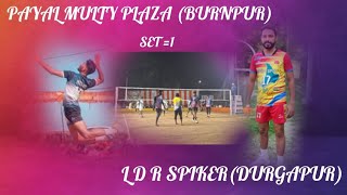 Payal multi plaza ...vs ...LDR spiker.... full match set 1....