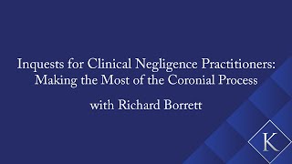 Inquests for Clinical Negligence Practitioners: Making the Most of the Coronial Process