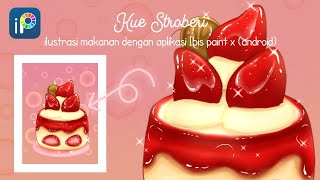 (Ibis paint x) Menggambar makanan - kue stroberi | Kawaii Doodle - Food dengan aplikasi Ibis Paint x