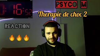 PSYCO M THERAPIE DE CHOC 2 REACTION 🔥🔥🔥