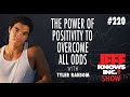 The Power of Positivity to Overcome All Odds | Tyler Ransom & Jeff Lopes 220