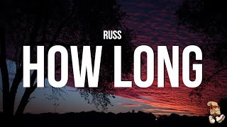 Russ - How Long (Lyrics)