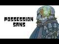 Who is Possession Sans (Teach Tale Undertale Undertale Canon Au)