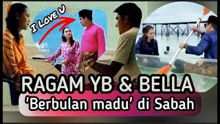 RAGAM YB DAN BELLA 'BERBULAN MADU' DI SEMPORNA, SABAH.