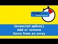 Javascript splice() - Add or remove items from an array