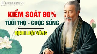 ĐỊNH LUẬT VÀNG KIỂM SOÁT 80% TUỔI THỌ VÀ CUỘC SỐNG | TUỔI GIÀ NHẤT ĐỊNH PHẢI BIẾT | KINGBOOKS