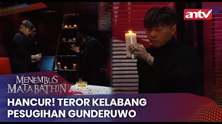 Hancur! Teror Kelabang Pesugihan Gunderuwo | Menembus Mata Batin ANTV Eps 110 (4/4)