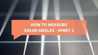 HOW TO MEASURE SOLAR ANGLES | METHOD 2