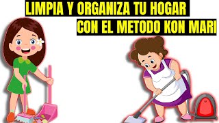 El Método KonMari: 10 Pasos Para Transformar Tu Hogar Al Estilo Japonés