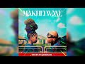 WANITWA MOS & NKOSAZANA DAUGHTER - MAKHELWANE  ALBUM - FULL MIX - DJ DAKERMAN - BIG ZULU,CASSWELL P