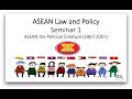 ASEAN Law Academy Foundation Programme Seminar 1: ASEAN the Political Creature