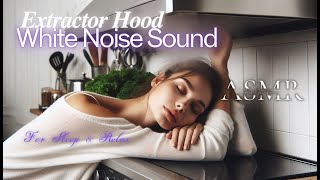 Extractor Hood Sound Effect - White Noise ASMR