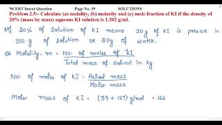 Calculate (a) molality, (b) molarity and (c) mole fraction of KI if the density of 20% (mass/mass)..