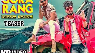 Gora Rang Song | Millind Gaba | Inder Chahal | New punjabi song 2019 | Millind Gaba new song