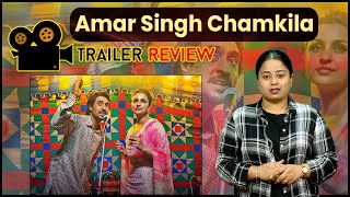 Amar Singh Chamkila | Trailer Review | Diljit Dosanjh | Parineeti Chopra | Imtiaz Ali | A.R. Rahman