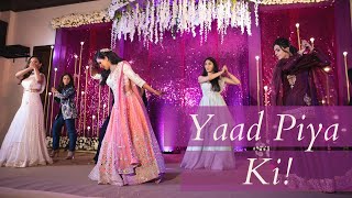 Yaad Piya Ki Aane Lagi | Indian Wedding Sangeet | Bride & Bridesmaid Performance