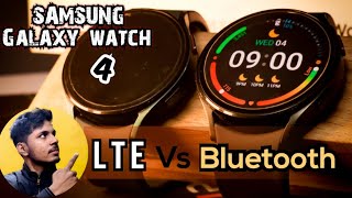 Samsung Galaxy Watch 4 LTE Vs Bluetooth - What's the Difference ?