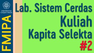 Kuliah Kapita Selekta #2 | Laboratorium Sistem Cerdas | FMIPA UGM