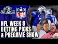 NFL Week 8 Betting Picks & Pregame Show