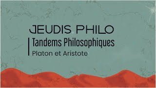 Tandems philosophiques - Platon et Aristote - Jeudis Philo