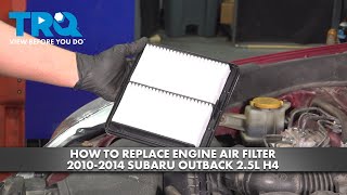 How to Replace Engine Air Filter 2010-2014 Subaru Outback 2.5L H4