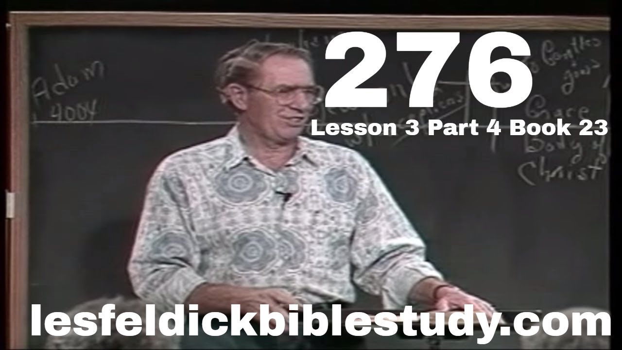 276 Les Feldick Bible Study Lesson 3 Part 4 Book 23 Romans 8 31