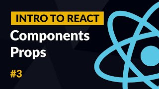 Components and Props - Introduction to React #3