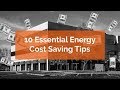 10 Essential Energy Cost Saving Tips