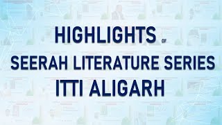 Highlights of Seerah Literature Series || Idara E Tahqeeq O Tasneef E Islami Aligarh