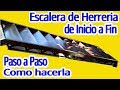 Escalera de Herreria de Inicio a Fin, Fabricacion Paso a Paso