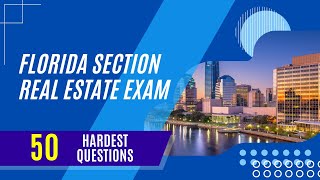 Florida Section Real Estate Exam Prep (50 Hardest Questions)