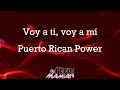 Voy a ti, voy a mi Letra - Puerto Rican Power - DJYefriMamian