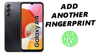 How To Add Another Fingerprint To Samsung Galaxy A14