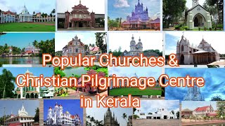 Popular Churches \u0026 Christian Pilgrimage Centre in Kerala  | Famous Churches  | Pilgrims Centre