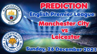 Manchester City vs Leicester ~ Starting Line up Predictions || Premier League 2021/22