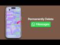 3 Ways To Permanently Delete WhatsApp Messages For You or Everyone