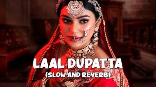 Laal Dupatta | Slow & Reverb | Mujhse Shaadi Karogi | Extra Lofi | NestMusicZ