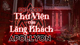 SCP-6000 - Thư Viện của Lãng Khách | Tận Thế - Ngoại Không Gian | Hồ Sơ SCP