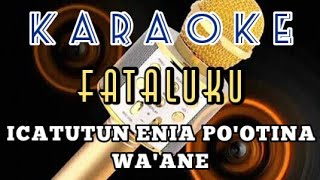 Karaoke Fataluku-Icatutun Enia Nauwara Po'otina Wa'ane ☆ Original Song ☆