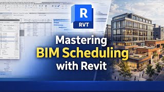 Mastering BIM Scheduling with Revit
