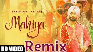 Mahiya Remix: Satinder Sartaaj | Jatinder Shah | New Punjabi Songs | Full Video Song | DjMSharma