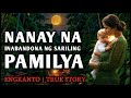 nanay na inabandona ng sariling pamilya full story engkanto true story