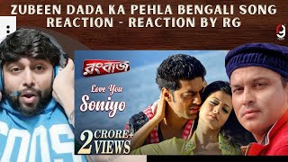 Zubeen Garg | Love You Soniyo | Rangbaaz | Dev | Koel Mallick | Monali Thakur | REACTION BY RG