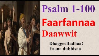 Faarfannaa 1 - 100 -- Macaafa Qulqulluu Sagaleedhaan - with lyrics