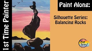 Silhouette Series : Balancing Rocks -Easy first time painter project