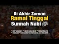 Di akhir zaman, ramai orang Islam meninggalkan Sunnah Nabi ‎ﷺ | Ustaz Wadi Annuar