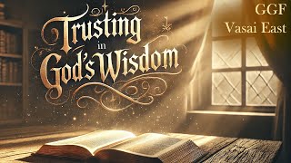 17 November 2024 | Sunday Morning Service | Trusting in God's Wisdom