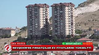 Nevşehir'de Fırsatçılar Ev Fiyatlarını Yükseltti